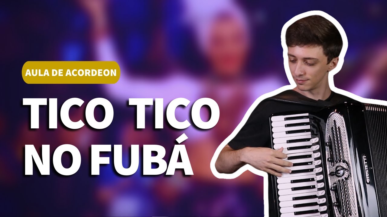 Como tocar Tico Tico no Fubá no Acordeon