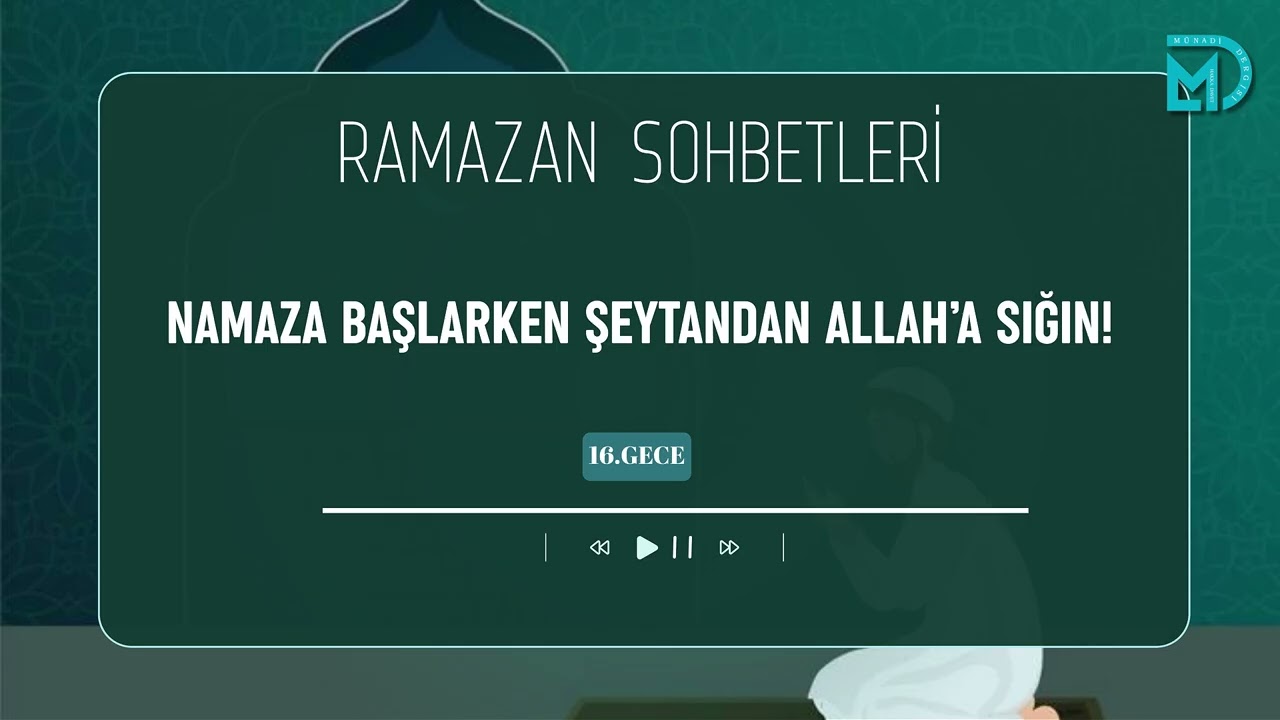 Namaza Başlarken Şeytandan Allah'a sığın! I 2026 Teravih Arası Sohbetleri 16. Gece I Tekin İreç