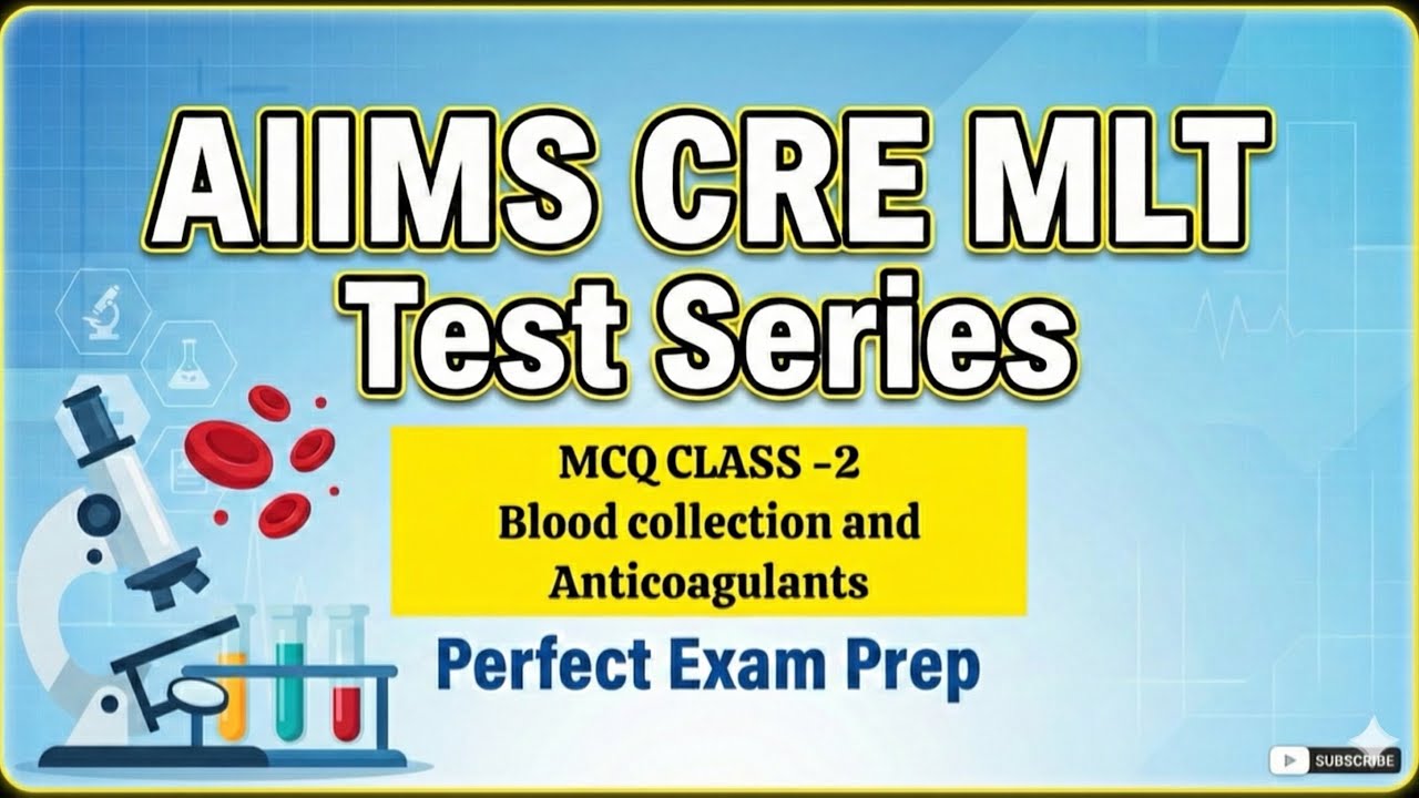 BLOOD COLLECTION AND ANTICOAGULANTS MCQ CLASS FOR AIIMS CRE 