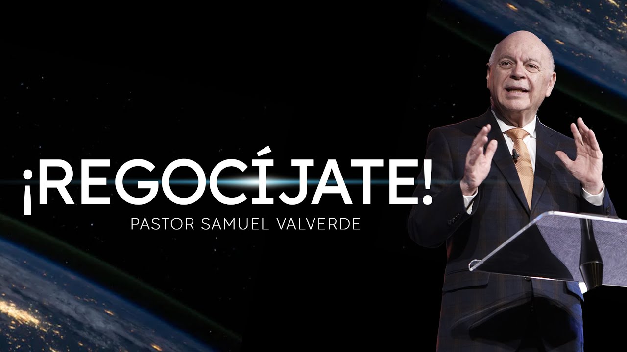 ¡REGOCÌJATE! | Pastor Samuel Valverde
