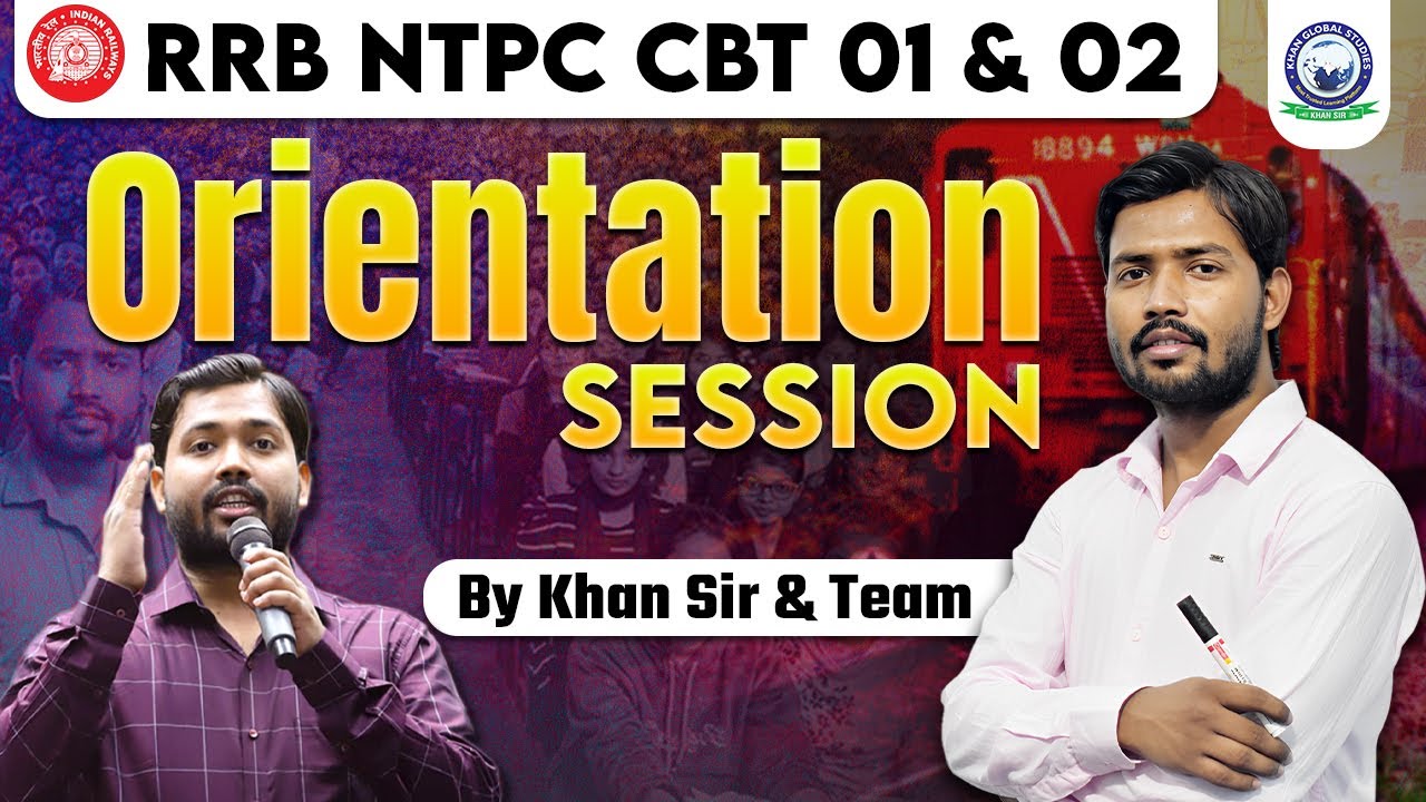 RAILWAY NTPC ORIENTATION KHAN SIR | RRB NTPC CBT 01 & 02 Batch by Khan Sir & Team | KGS Railway Exam