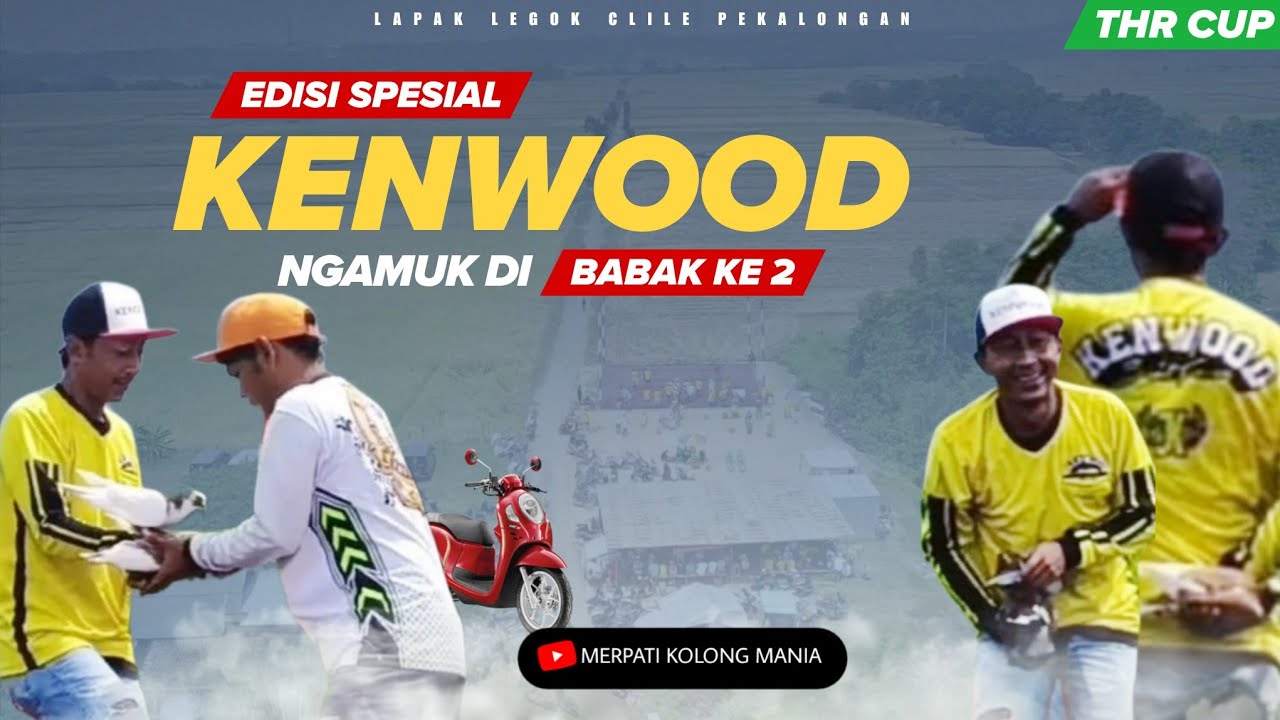 EDISI SPESIAL Pasukan Muda KENWOOD NGAMUK‼️BABAK 2 PRA THR CUP LAPAK LEGOK CLILE PKL 1 MARET 2026