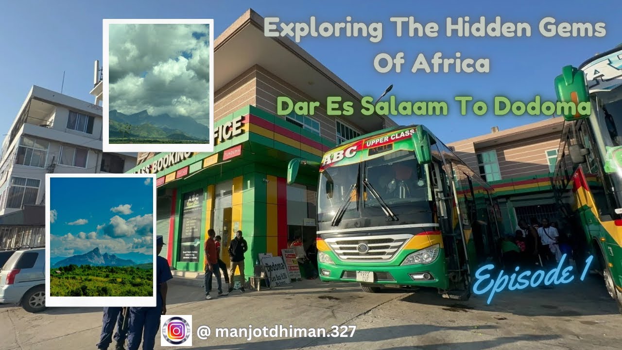 “Adventure Awaits: Dar Es Salaam to Dodoma - My First Bus Journey In Tanzania | Episode 1”