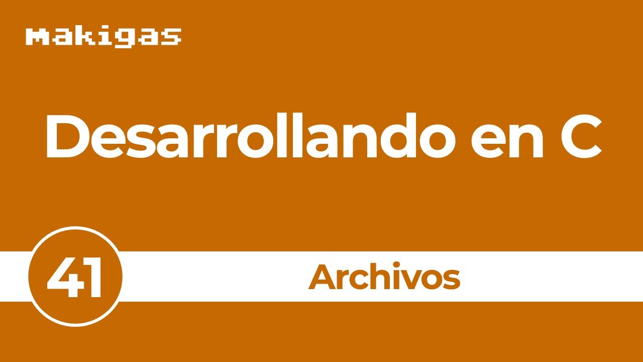 41. Archivos (parte 2, leer y escribir) — Desarrollando en C