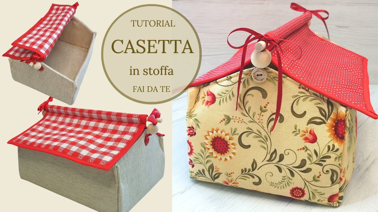 Casetta in stoffa | Porta tutto in tessuto + cartamodello gratuito (1 parte)