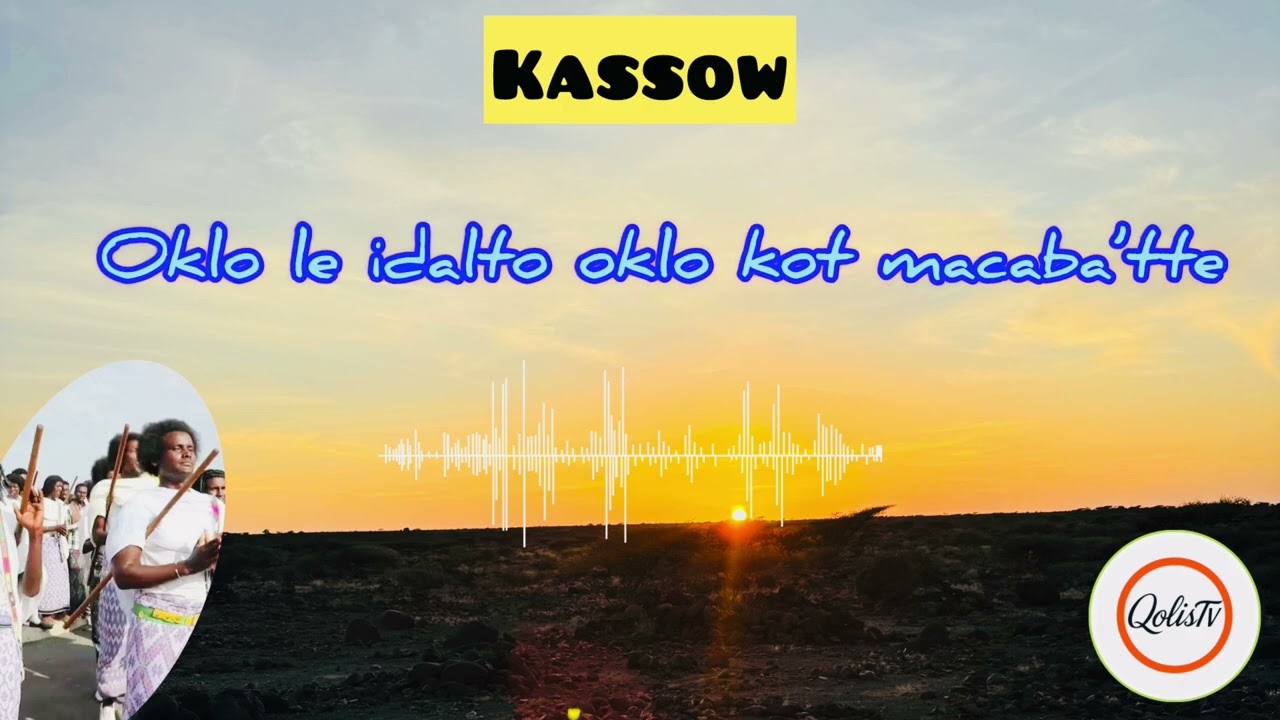 QolisTV/ Qafar Kassow / Okle le idalto oklo kot macaba’tte/ Afar Traditional song 