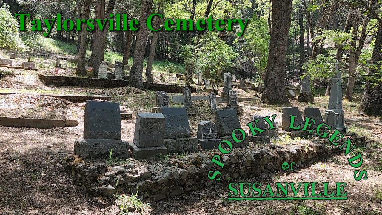 Taylorsville Cemetery Spooky Legends of Susanville