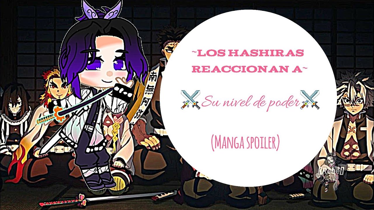 ⚔️Los hashiras reaccionan a...⚔️// (Manga spoilers)// ⚔️Hashiras react to...⚔️// 🇲🇽 1/¿?