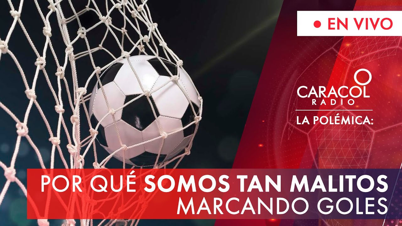 EN VIVO | ¿Por qué somos tan malitos marcando goles? | La Polémica
