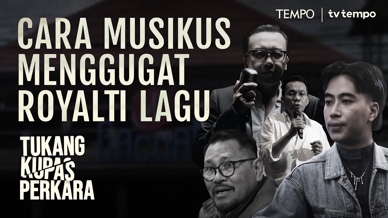 Karut-Marut Nilai Hak Cipta Antara Musikus, Pencipta Lagu, LMK, dan Pengusaha | Tukang Kupas Perkara