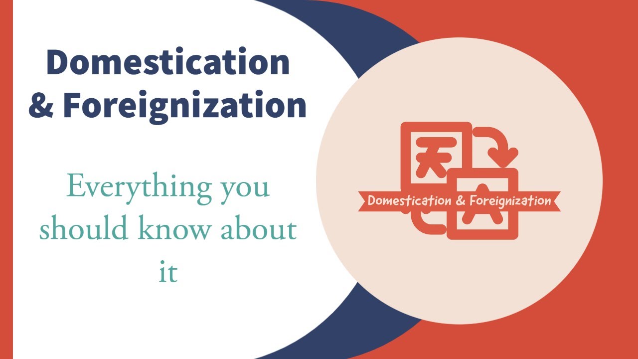 Domestication and Foreignization In Translation studies