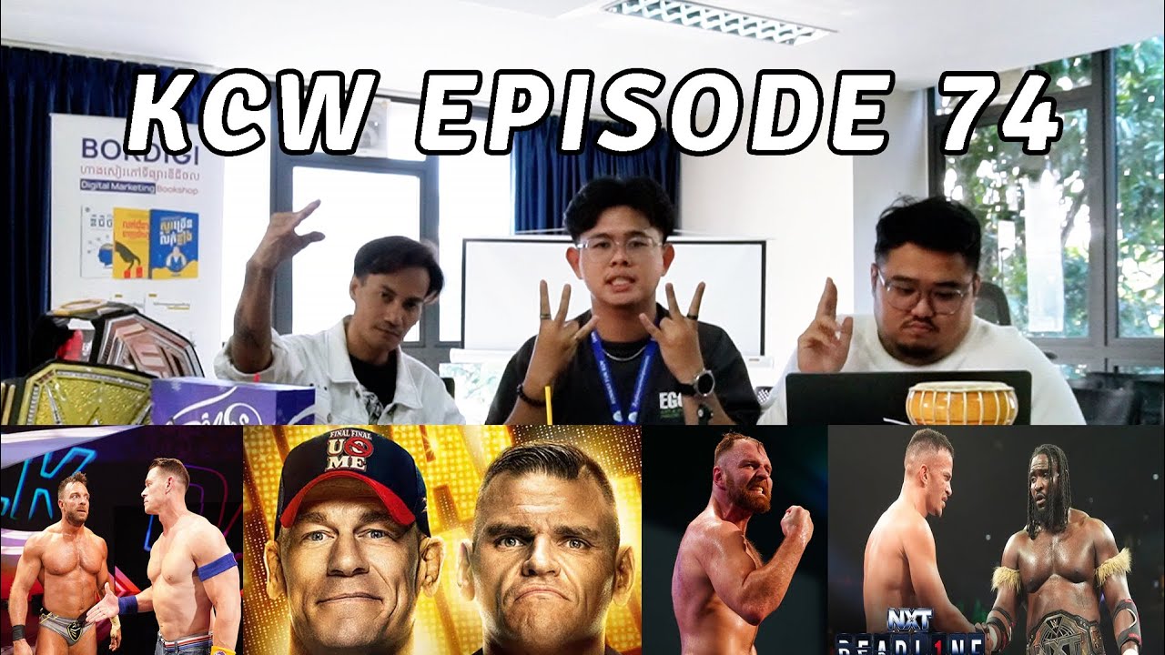 KCW EPISODE 74 :  សាមសមឬទេសម្រាប់ការប្រកួតចុងក្រោយរបស់ John Cena?