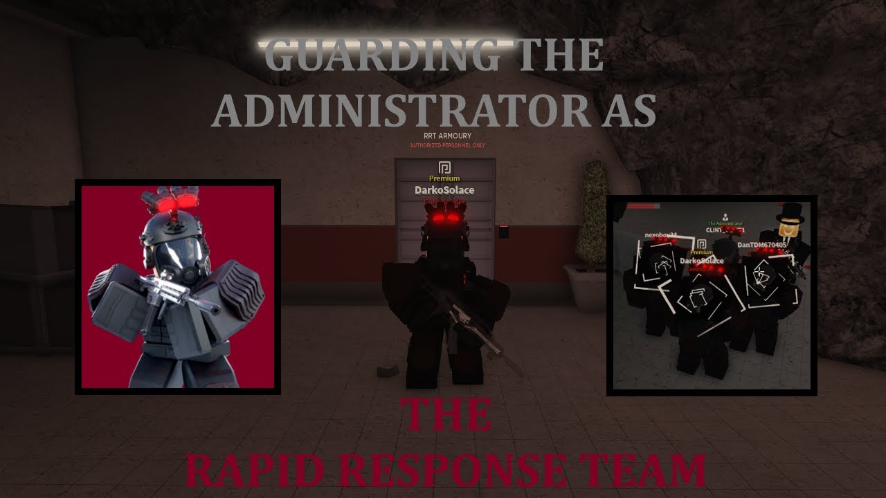 [Area 47: Roleplay] Guarding the Administrator as RRT