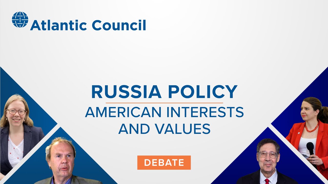 Russia policy&mdash;American interests and values