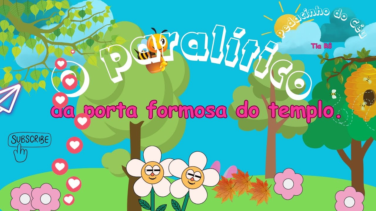 O paralítico da porta formosa do templo.