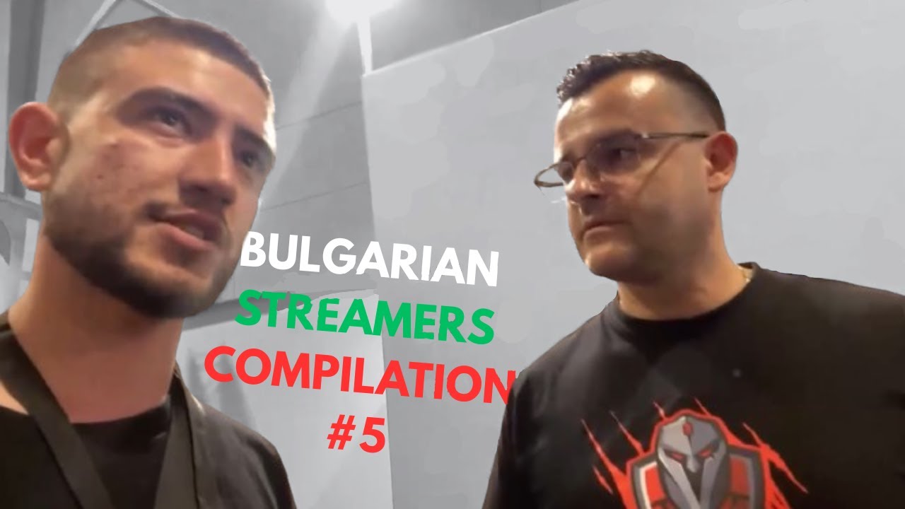 Bulgarian Streamers Compilation #5 2025