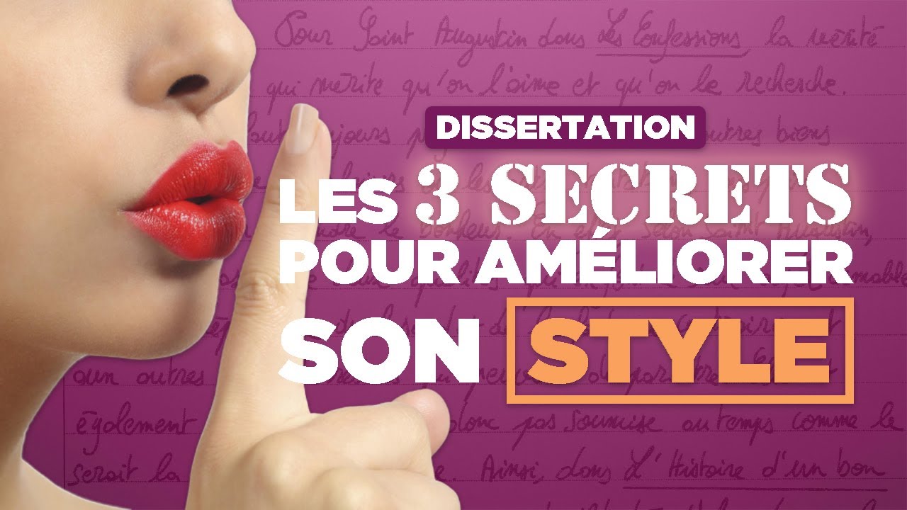 Dissertation : les 3 secrets pour améliorer son style