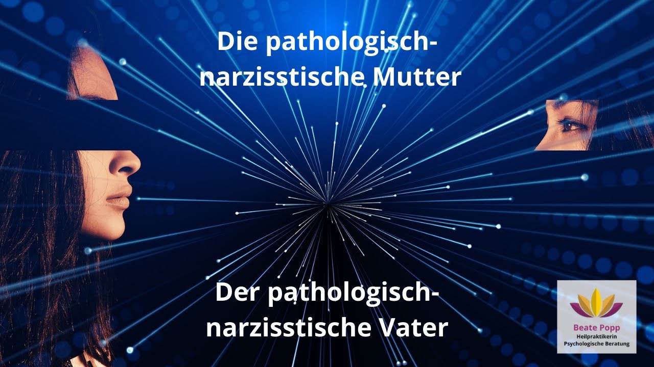 Die pathologisch- narzisstische Mutter / Der pathologisch-narzisstische Vater