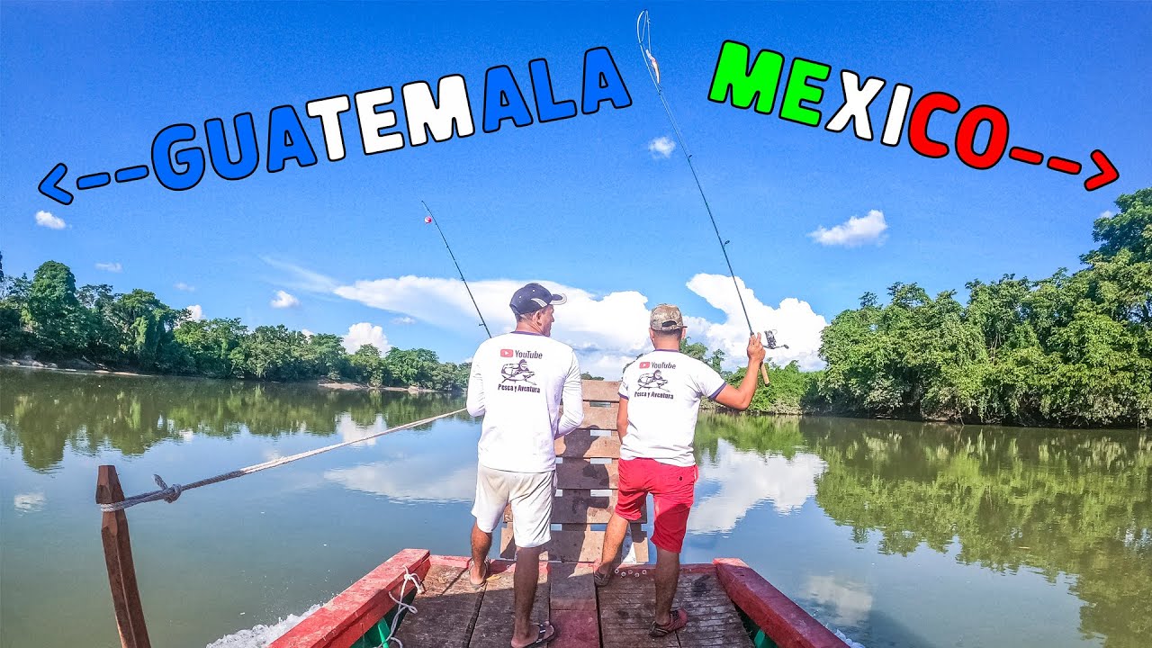 Dos Días de Pesca Entre Guatemala y México