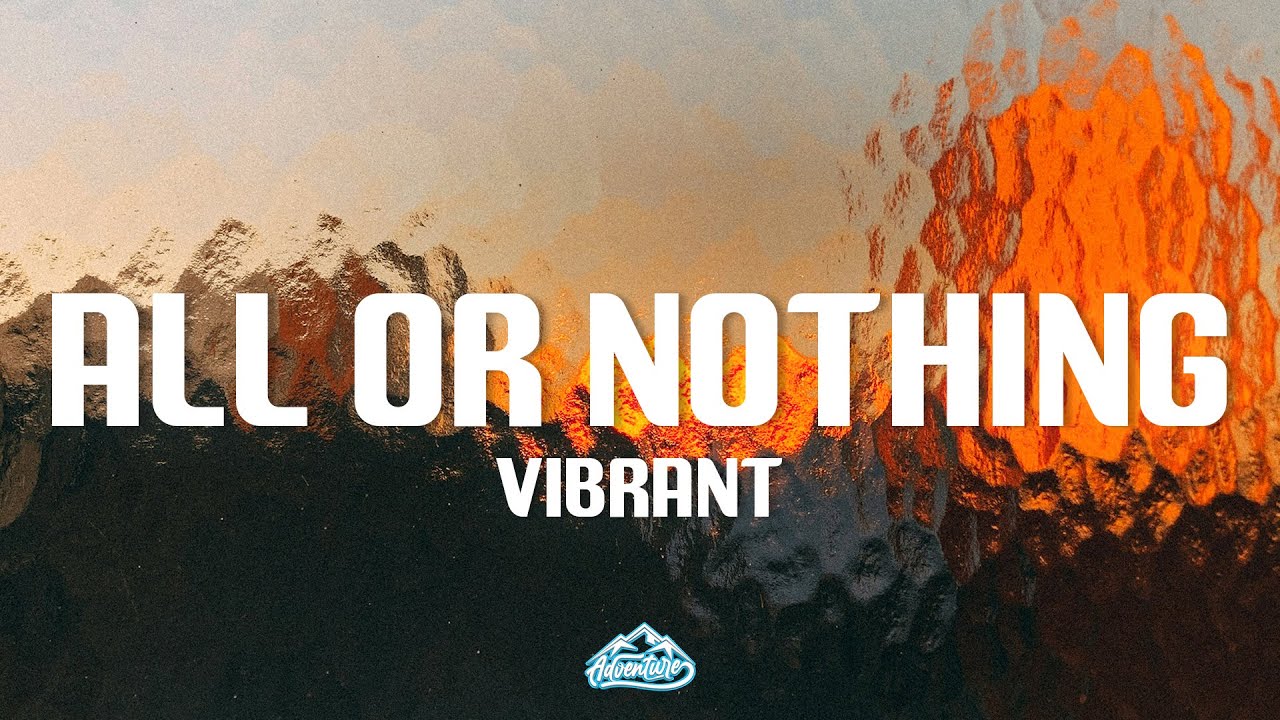 Vibrant - All or Nothing (Lyrics)