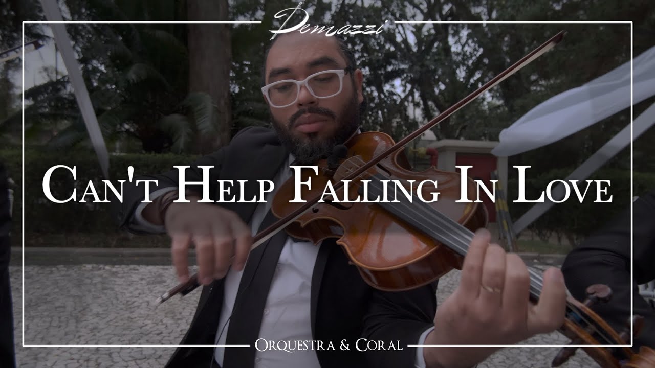 Can't Help Falling in Love (Elvis Presley) - Demazzi Orquestra e Coral
