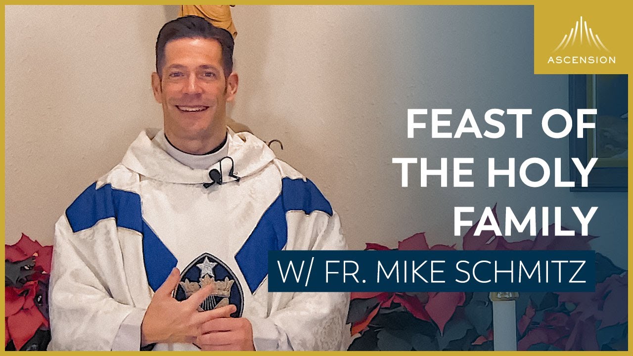 Feast of the Holy Family - Mass with Fr. Mike Schmitz