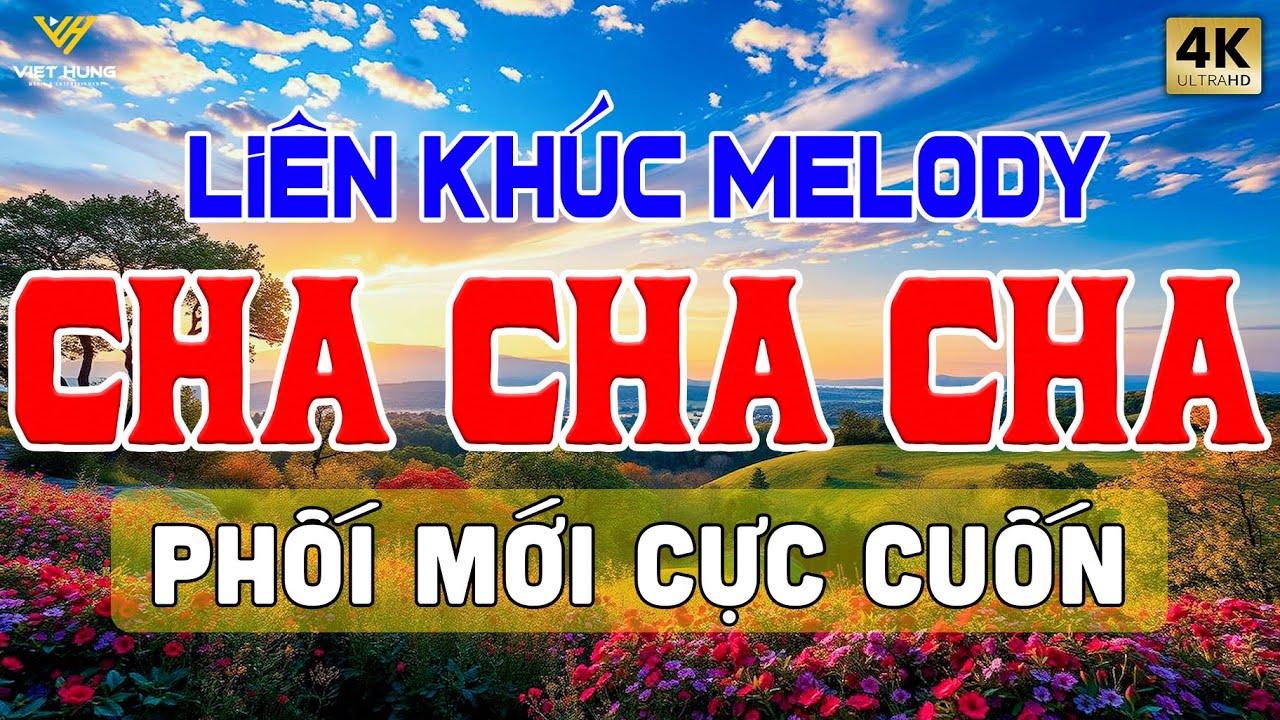 LK ChaChaCha Melody Anh Quốc Phối Mới Cực Cuốn - Hoà Tấu Cha Cha Cha Hay Nhất Thập Niên 7X 8X 9X
