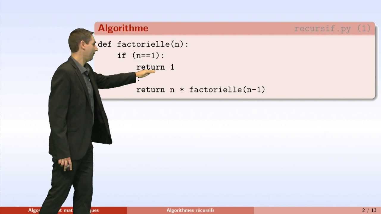 Algorithmes - partie 5 : arithmétique, algorithmes récursifs