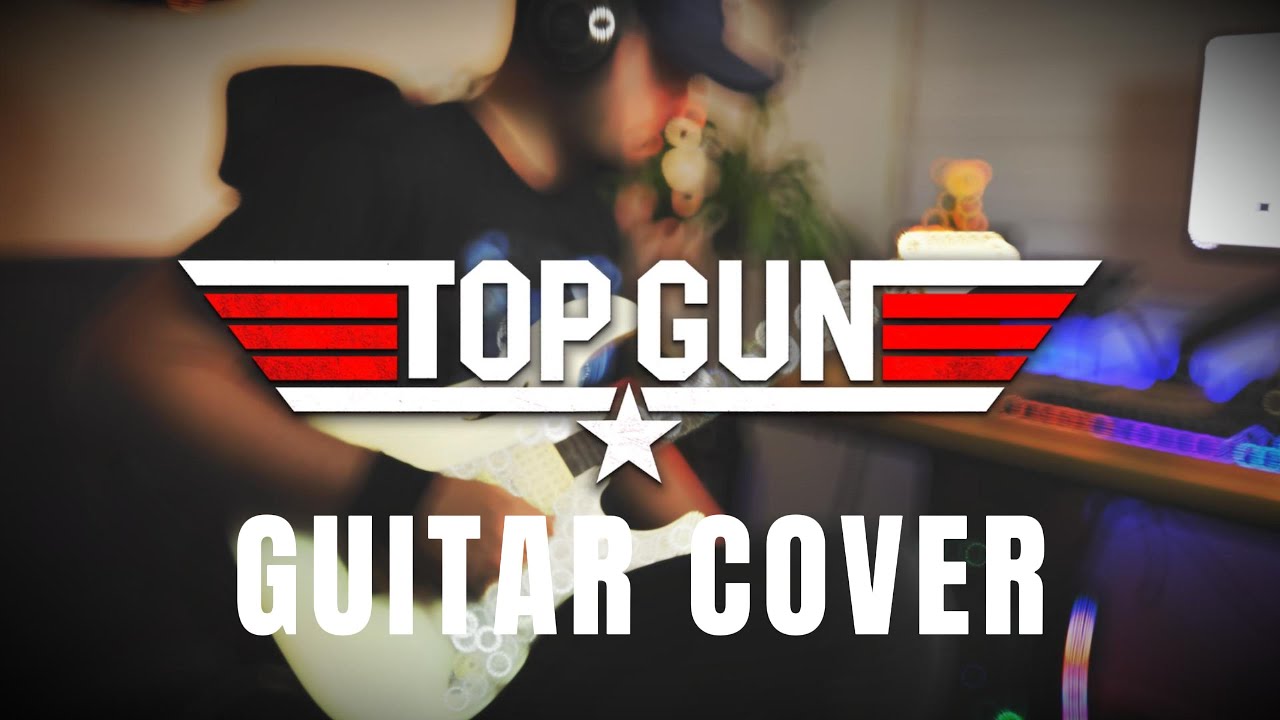 TOP GUN - Anthem | GUITAR COVER