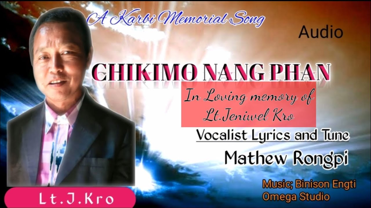 CHIKIMO NANGPHAN |in loving memory of Lt. Jeniwel Kro
