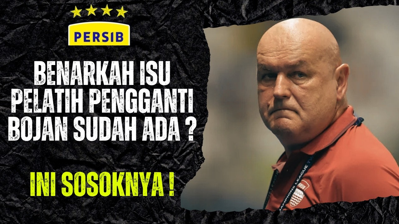 BOJAN HODAK DIISUKAN AKAN DIGANTI OLEH SOSOK INI SEBAGAI PELATIH PERSIB ? BENERAN NIH ?