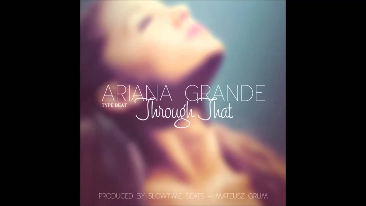 *SOLD* Ariana Grande (Type Beat) - Through That prod. by Mateusz Grum (Slowtime Beats)