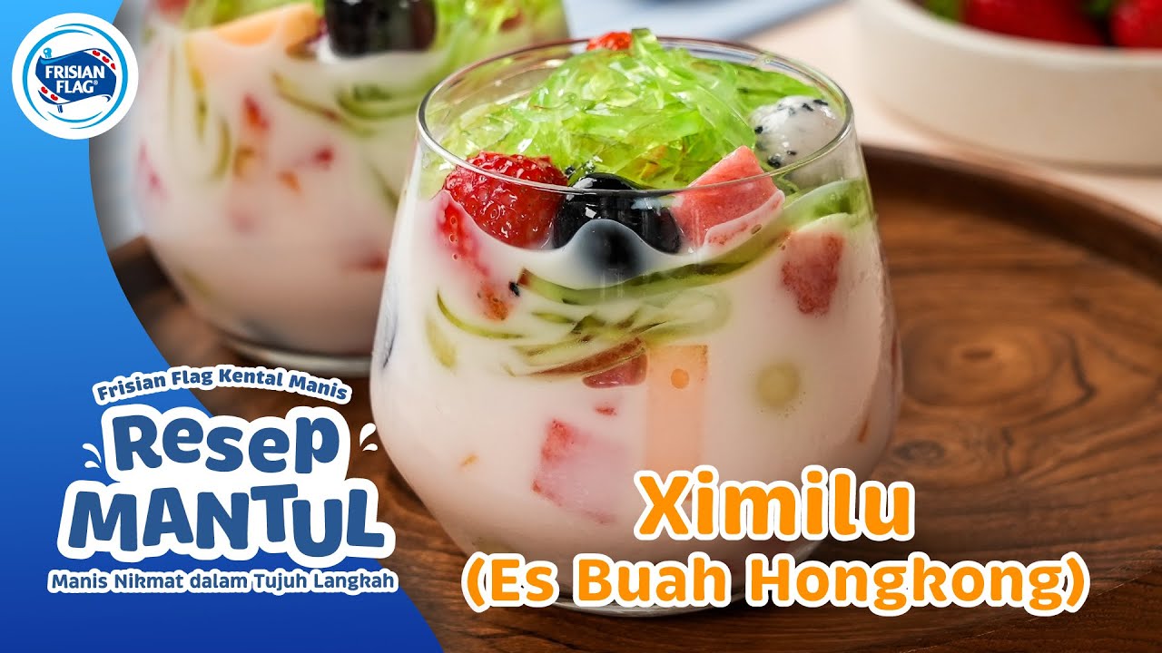 Ximilu (Es Buah Hongkong) -Resep MANTUL (Takjil Manis Nikmat dalam Tujuh Langkah)