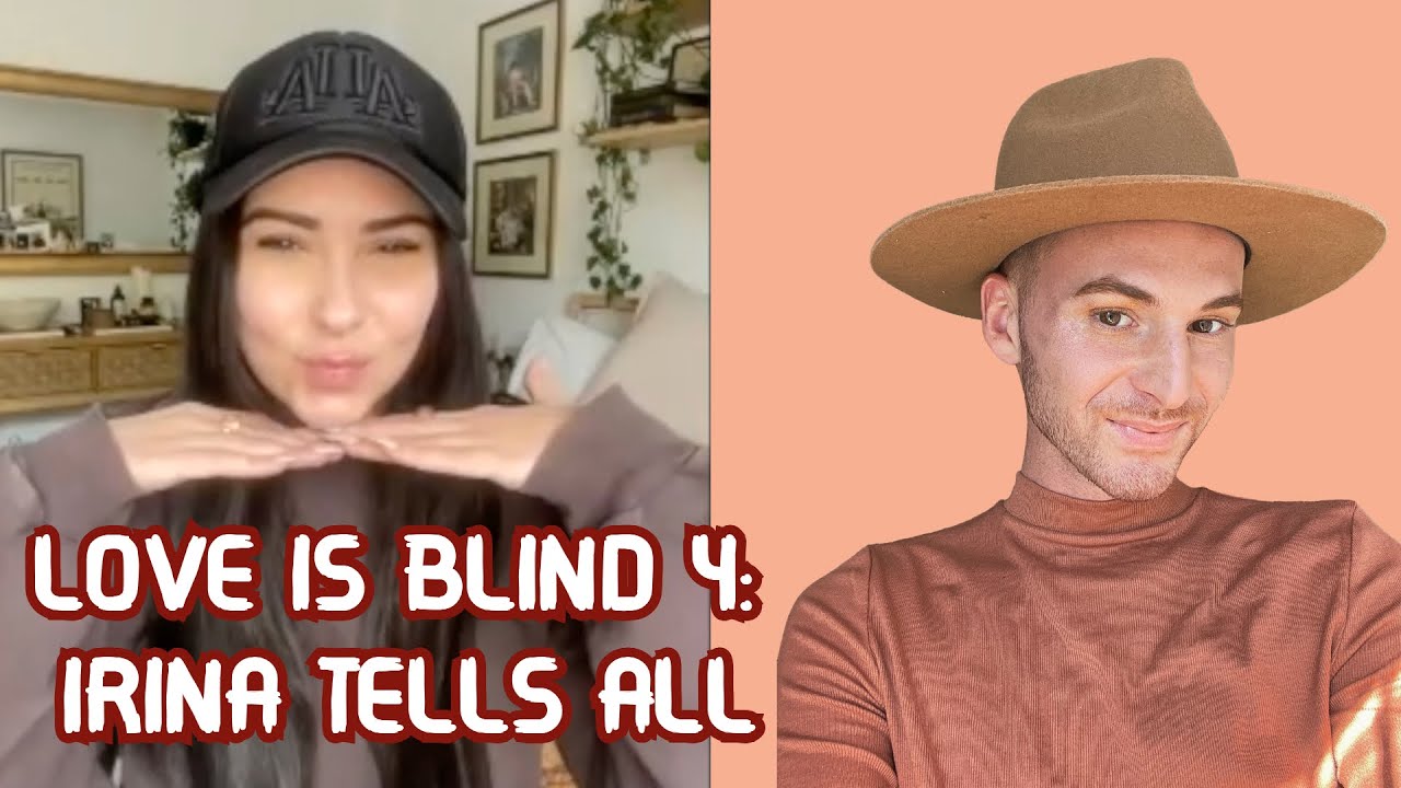 Love is Blind 4 Irina on being a 