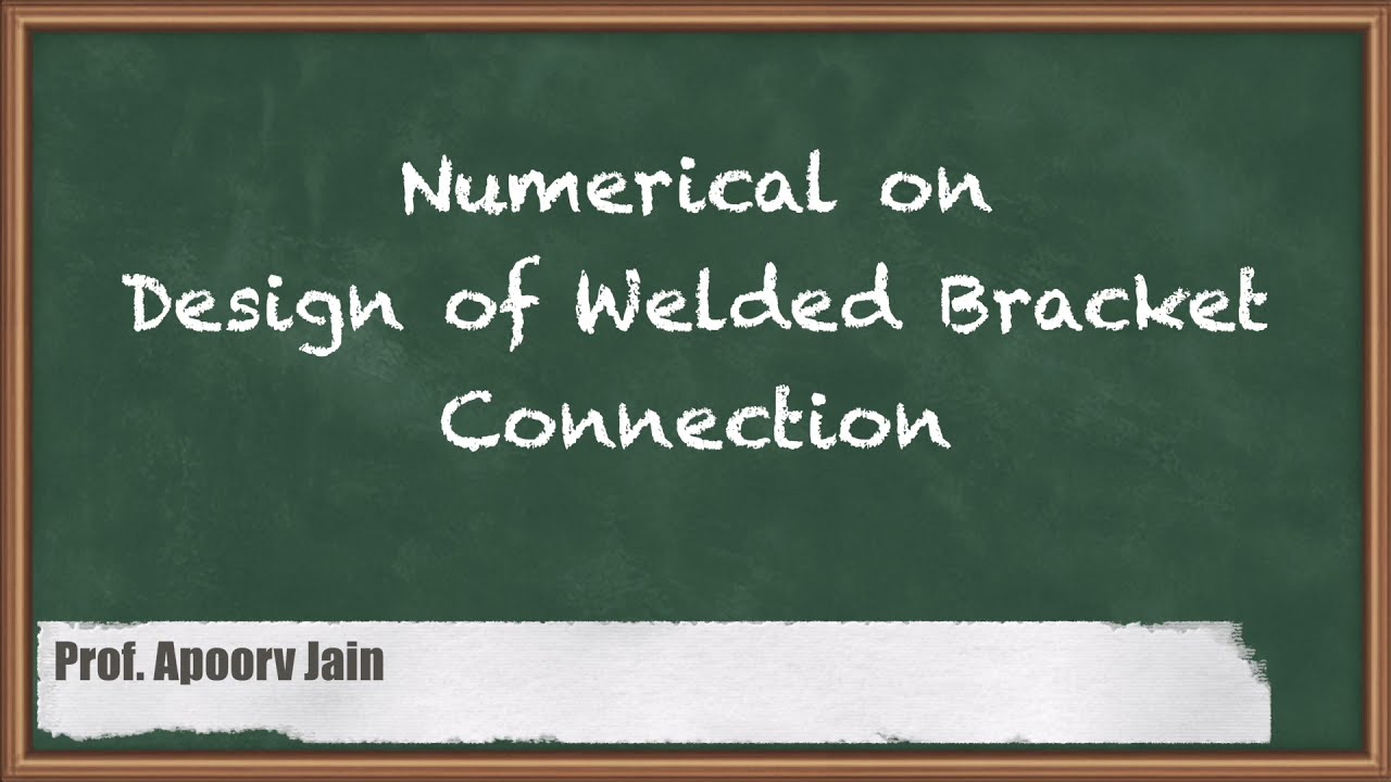 Numerical on Design of Welded Bracket Connection - Design of Connections