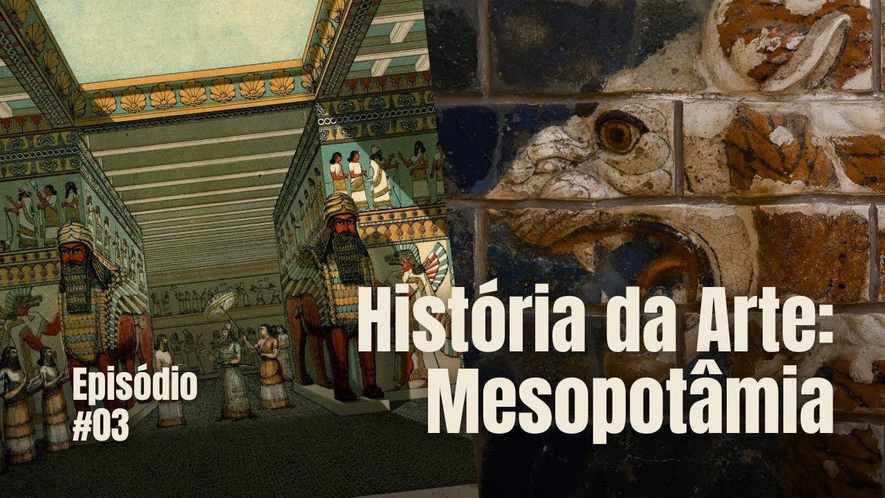 A ARTE NA MESOPOT&Acirc;MIA I HIST&Oacute;RIA DA ARTE #03