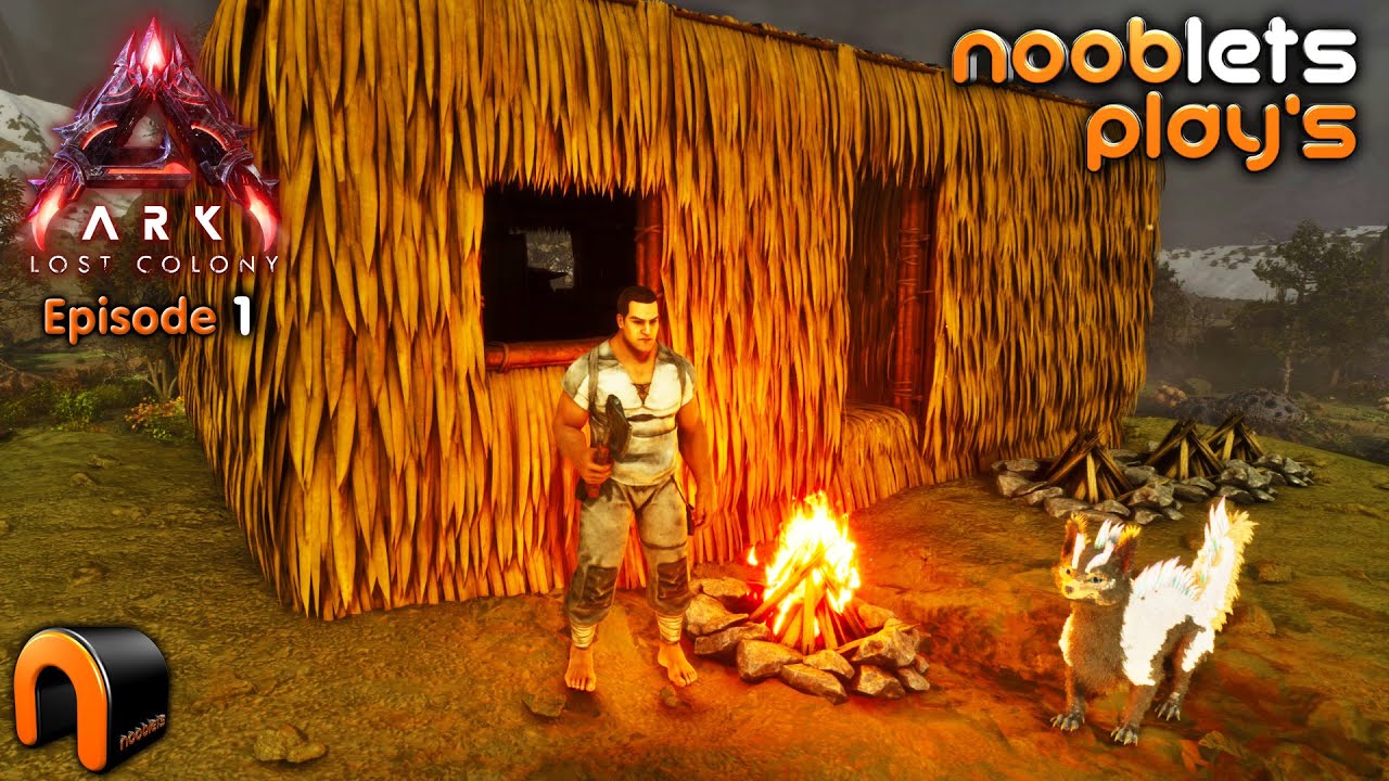 ARK Lost Colony NOOBLETS Lets Play Episode 1 - Start To Base
