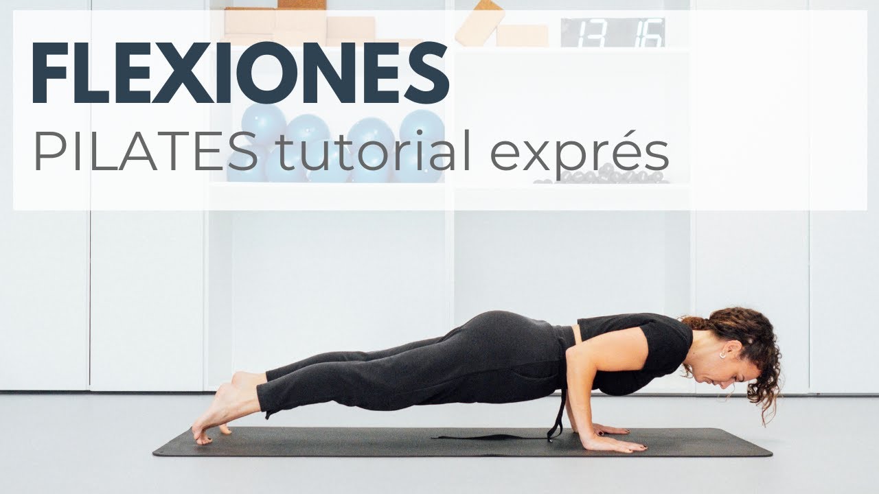 EJERCICIO FLEXIONES. Tutorial Exprés de Pilates [6']