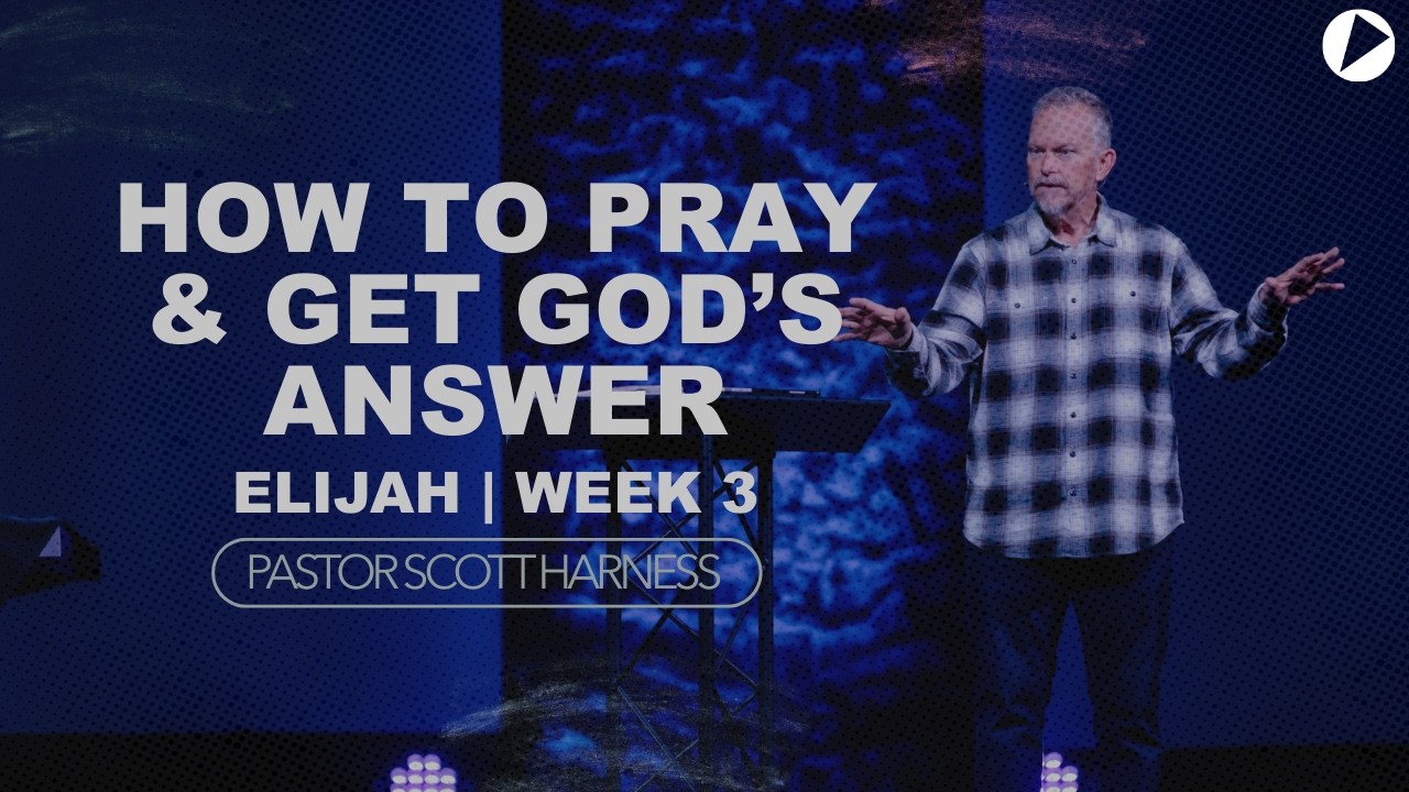 Elijah | How to Pray and Get God's Answer