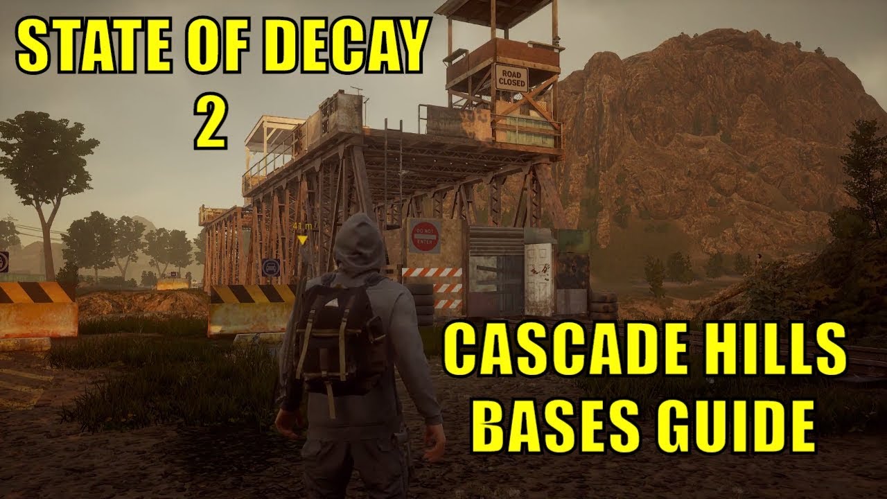 STATE OF DECAY 2 - РУКОВОДСТВО ПО БАЗАМ - КАСКЕЙД-ХИЛЛЗ