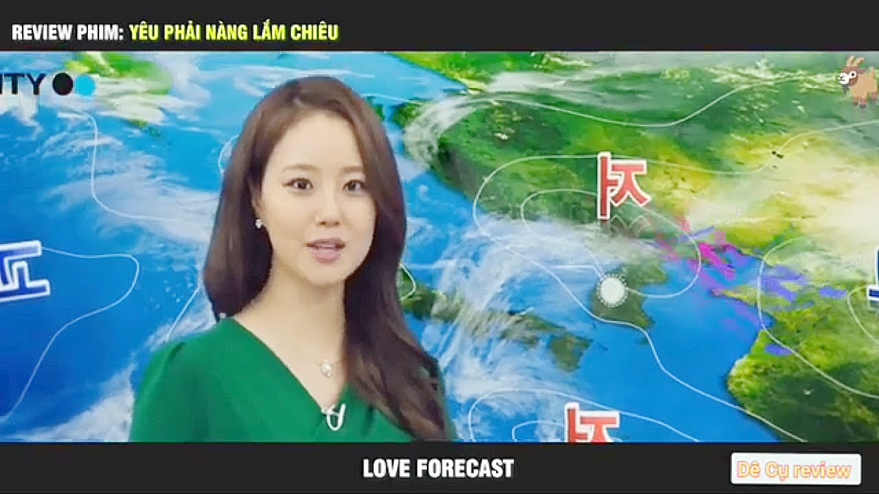 Review phim:LOVE FORECAST. Y&ecirc;u phải n&agrave;ng lắm chi&ecirc;u