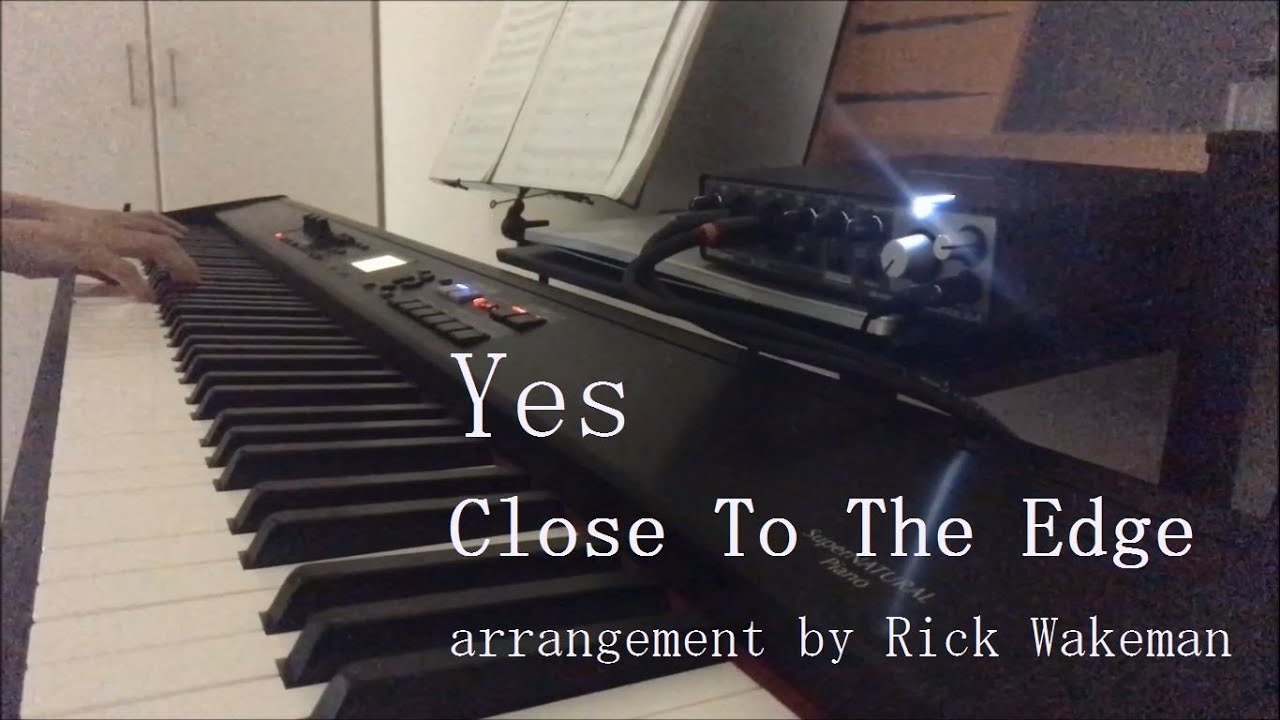 Yes - Close to the edge  (piano cover) arrangement by Rick Wakeman