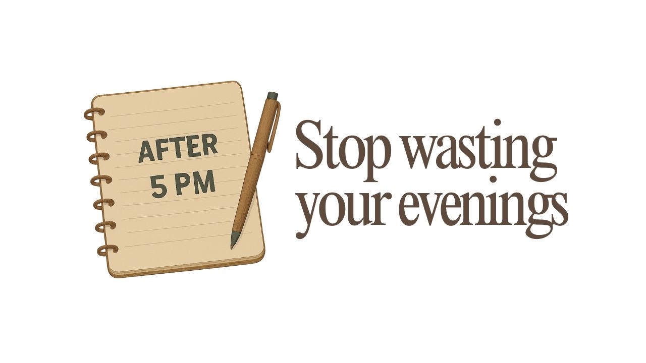 How to get your sh*t together after your 9-5