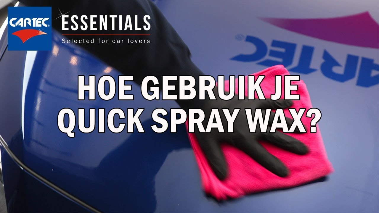 Hoe gebruik je Quick Spray Wax van Cartec Essentials?