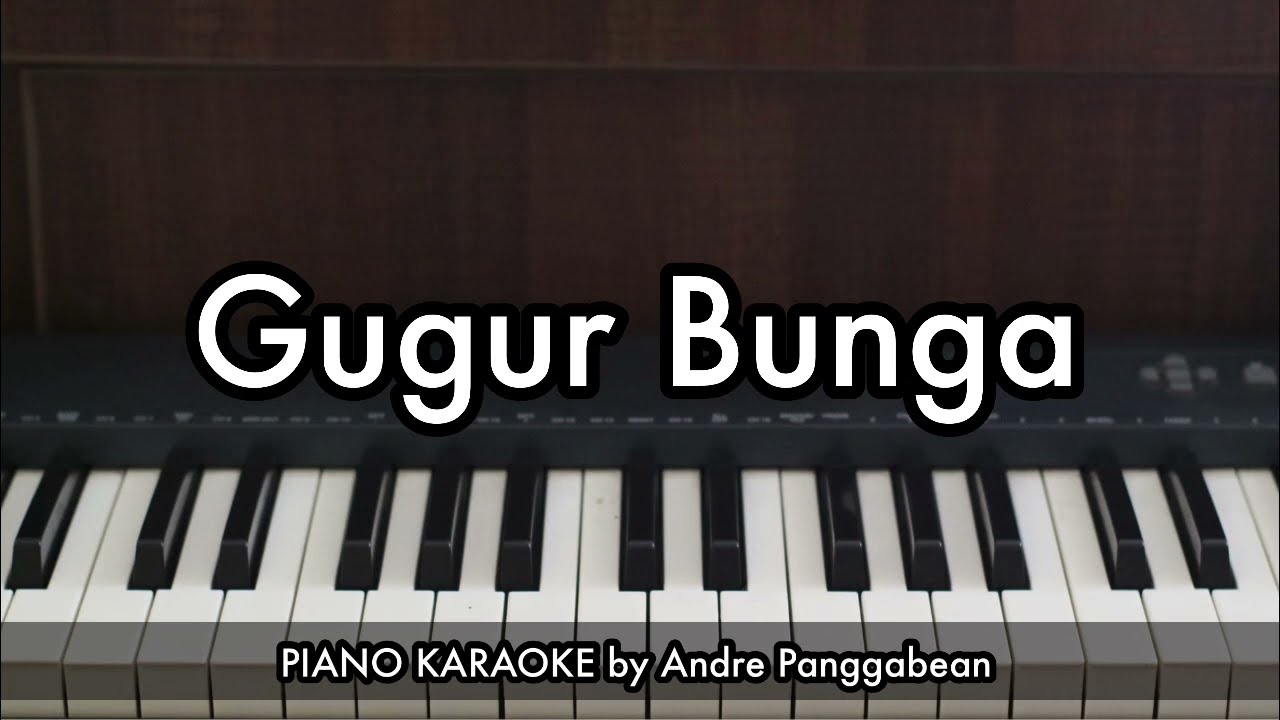 Gugur Bunga | Piano Karaoke by Andre Panggabean