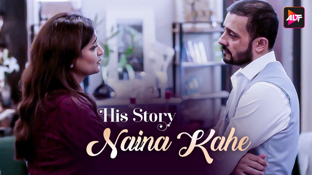 Naina Kaahe | His Story | Abhishek Arora | Sukanya Purkayastha | Abhiruchi Chand | Naina Kaahe