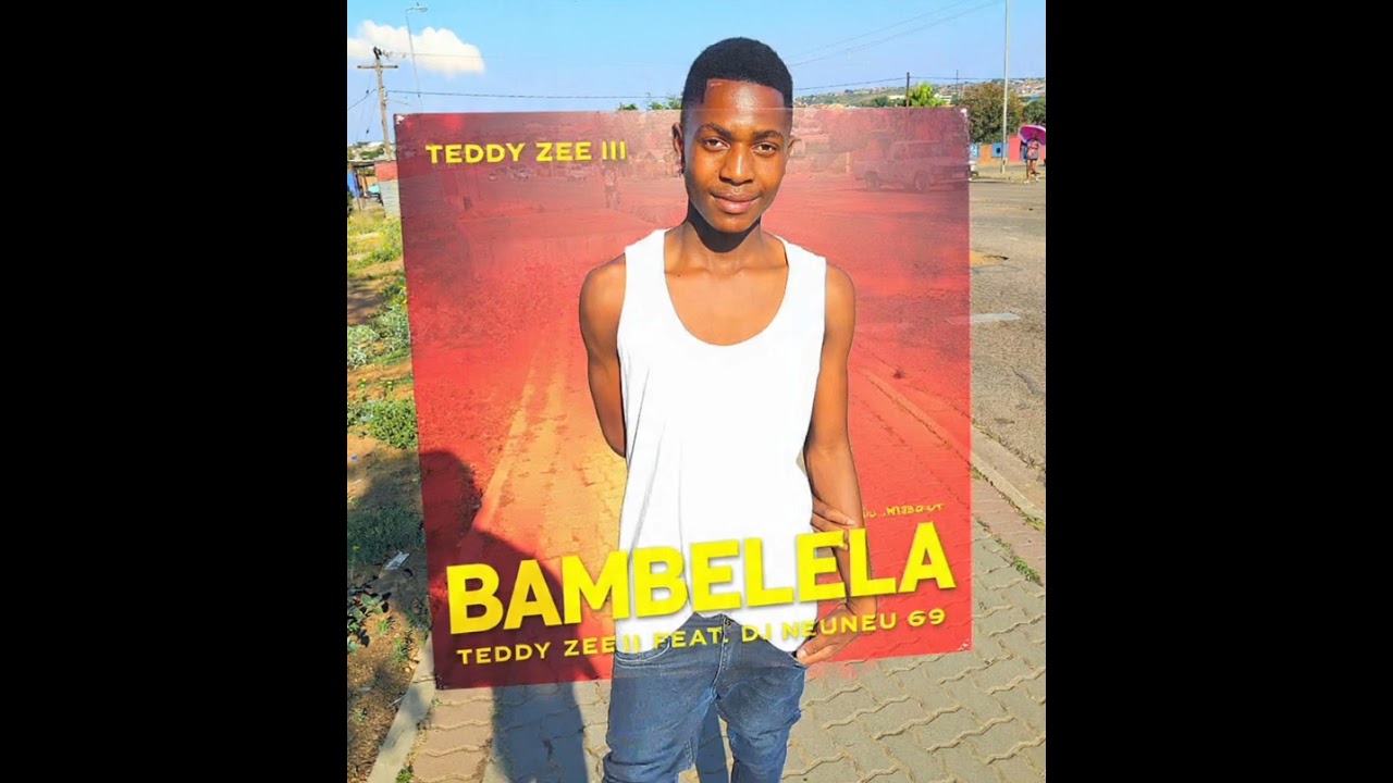 Teddy_Zee_III_,Bambelela_,Feat._Dj_Neuneu_69