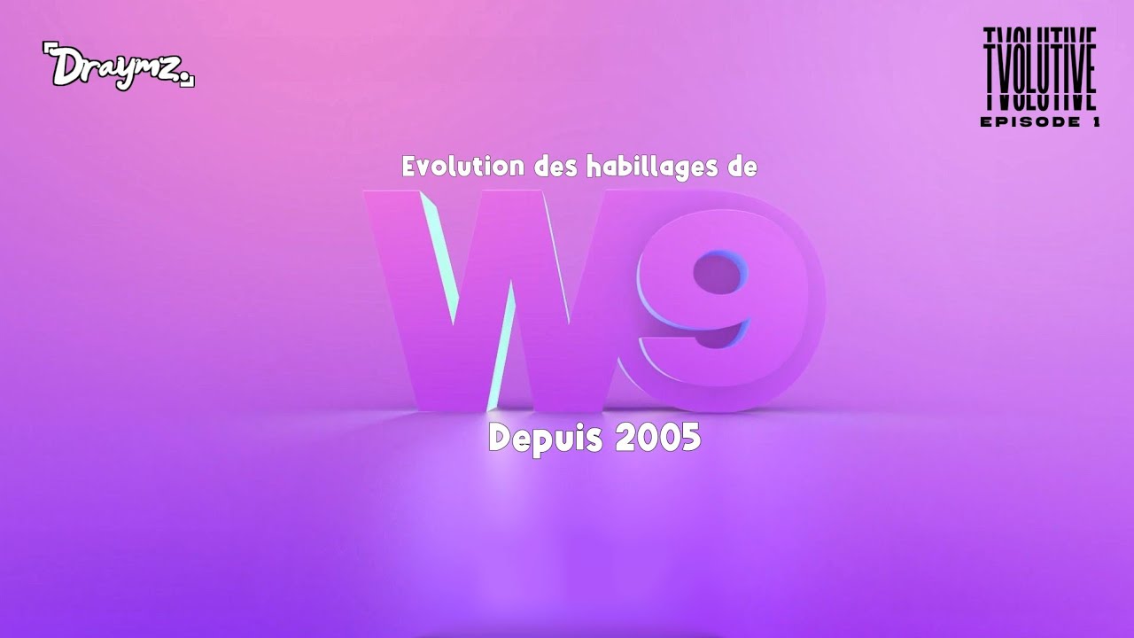TVolutive #1 - Evolution de W9 (Depuis 2005)