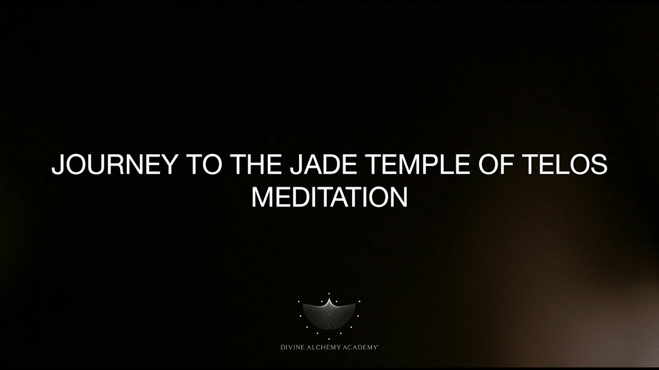 Journey to the Jade Temple of Telos - Meditation