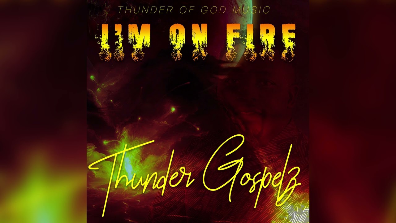 Thunder Gospelz - I'm On Fire (Audio Slide)